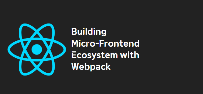 title_thumbnail(Building Micro-Frontend Ecosystem with Webpack)