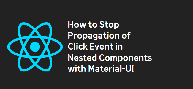 title_thumbnail(How to Stop Propagation of Click Event in Nested Components with Material-UI)