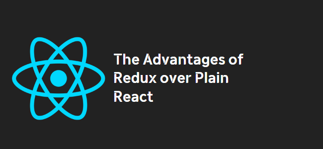 title_thumbnail(The Advantages of Redux over Plain React)