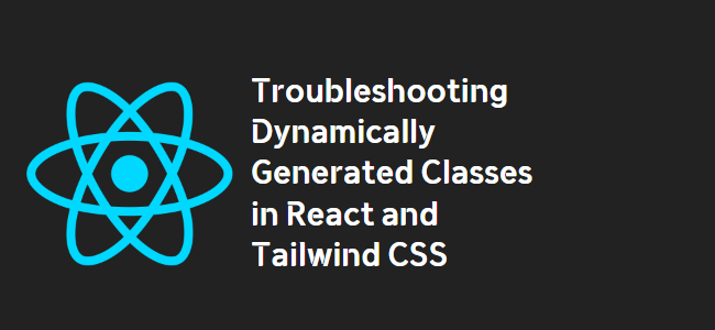 title_thumbnail(Troubleshooting Dynamically Generated Classes in React and Tailwind CSS)