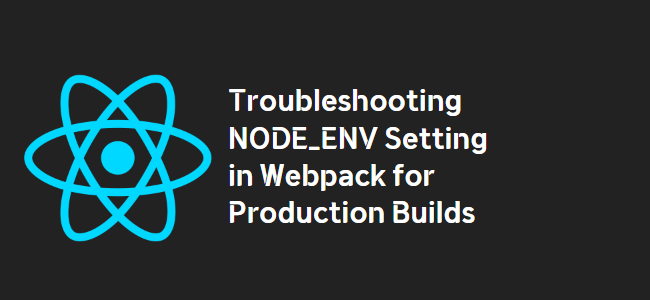 title_thumbnail(Troubleshooting NODE_ENV Setting in Webpack for Production Builds)